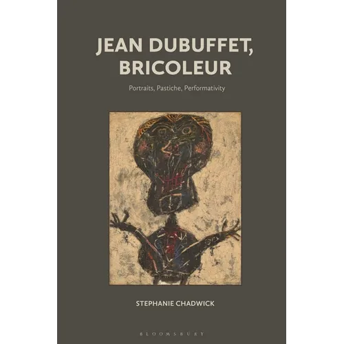 Jean Dubuffet, Bricoleur: Portraits, Pastiche, Performativity