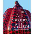 The Art Escapes Atlas: Cultural Experiences Around the Globe