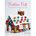 Festive Felt: 8 Christmas ornaments, decorations and gifts to make