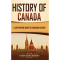 History of Canada: A Captivating Guide to Canadian History