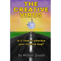 The Creative Virus: Is It Time to Embrace Your Creative Bug?