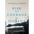 Johannes Vermeer-Provocateur: Risk and Courage in Dissent