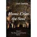 Home Cries the Soul: Book I The Beauregard Family Series