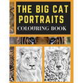 The Big Cat Portraits Colouring Book: Grayscale & Realistic Big Wild Cats Animal Colouring Book - Lions, Cheetah, Leopards, Tigers, Panthers, Jaguars,