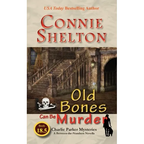Old Bones Can Be Murder: A Between-the-Numbers Novella