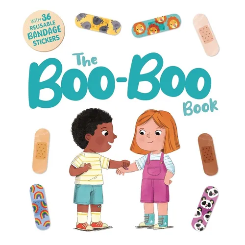 The Boo-Boo Book: An Interactive Storybook with 36 Reusable Bandage Stickers
