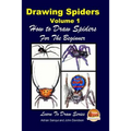 Drawing Spiders Volume 1 - How to Draw Spiders For the Beginner