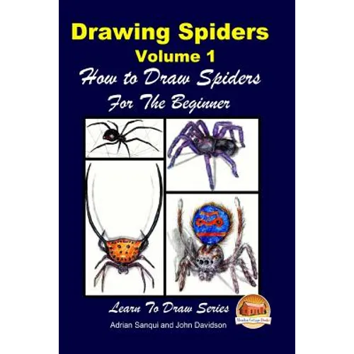 Drawing Spiders Volume 1 - How to Draw Spiders For the Beginner