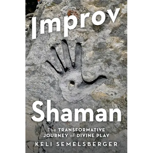 Improv Shaman: The Transformative Journey of Divine Play