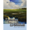 Exploring Wetlands: Nature's Quiet Wonders