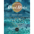 Creative Abstract Mixed Media: The Beginner's Guide to Expressive Painting with Watercolor and More!