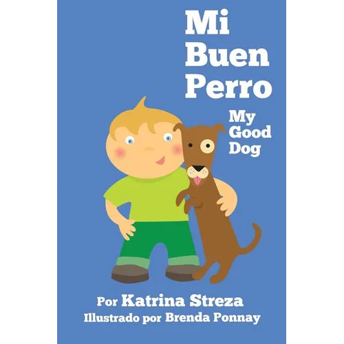 Mi Buen Perro/ My Good Dog (Bilingual Spanish English Edition)