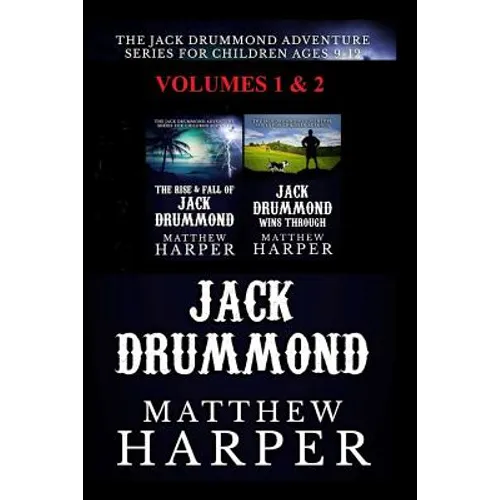 The Jack Drummond Adventure Series: (Volumes 1 & 2): Kids Books for Ages 9-12
