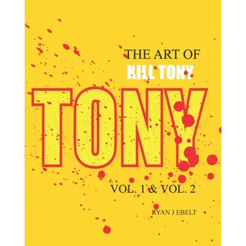 The Art of Kill Tony: Vol. 1 & Vol. 2