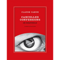 Claude Cahun: Cancelled Confessions (or Disavowals)