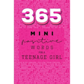 365 Positive Words for a Teenage Girl Mini Edition: Pink