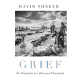 Grief: The Biography of a Holocaust Photograph