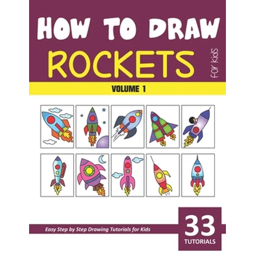 How to Draw Rockets for Kids - Volume 1