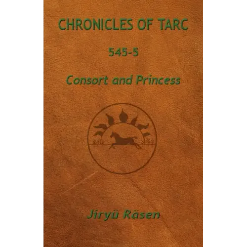 Chronicles of Tarc 545-5: Consort and Princess