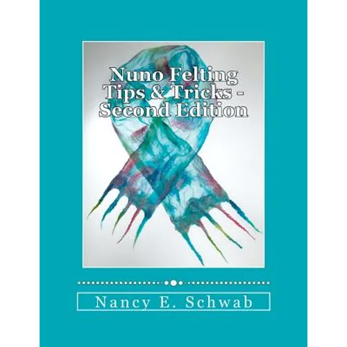Nuno Felting Tips & Tricks