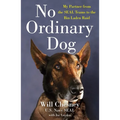 No Ordinary Dog: My Partner from the Seal Teams to the Bin Laden Raid