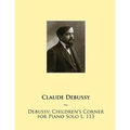 Debussy: Children's Corner for Piano Solo L. 113