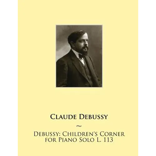 Debussy: Children's Corner for Piano Solo L. 113