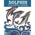 Dolphin Coloring Book: Adult Coloring Book for Grown-Ups Relaxing and Inspiration (Animal Coloring Book)