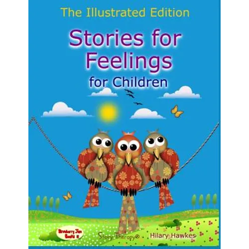 Stories for Feelings for children The Illustrated Edition