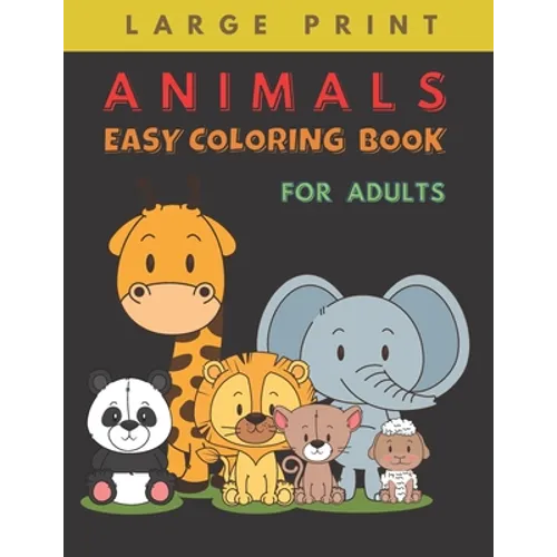 Animals Easy Coloring Book for Adults Large Print: Big Easy Patterns for Stress Relief and Relaxation, Best gift for Seniors with Dementia and Alzheim