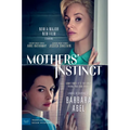 Mothers' Instinct [Movie Tie-In]: A Novel of Suspense
