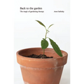 Back to the Garden, The Magic of Gardening Therapy