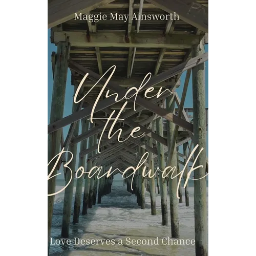 Under the Boardwalk: Love Deserves a Second Chance