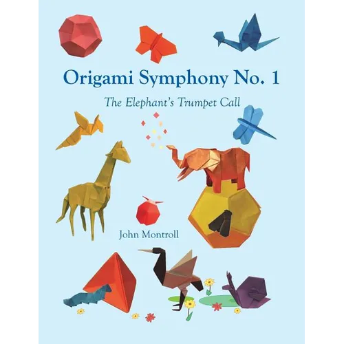 Origami Symphony No. 1: The Elephant's Trumpet Call