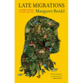Late Migrations: A Natural History of Love and Loss