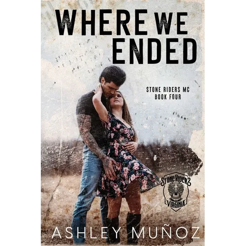 Where We Ended: A Motorcycle Club Romance