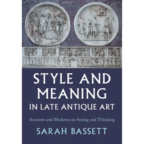 Style and Meaning in Late Antique Art