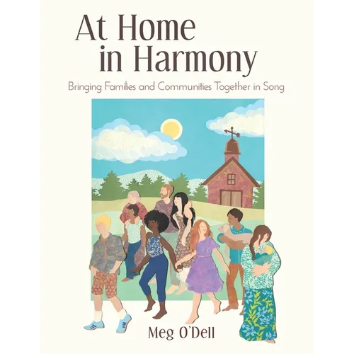 At Home in Harmony: Bringing Families and Communities Together in Song