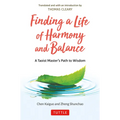 Finding a Life of Harmony and Balance: A Taoist Master's Path to Wisdom