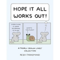 Hope It All Works Out!: A Poorly Drawn Lines Collection