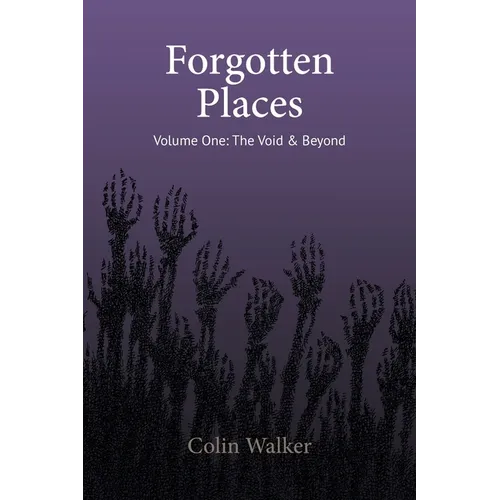 Forgotten Places, Vol One: The Void & Beyond