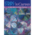 Strips 'n Curves: A New Spin on Strip Piecing