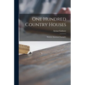 One Hundred Country Houses: Modern American Examples
