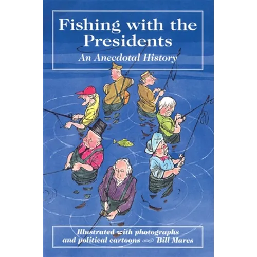 Fishing with the Presidents