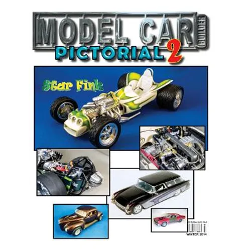 Model Car Builder Pictorial No. 2: How-Tos, Tips, Tricks, Feature Cars, & More!