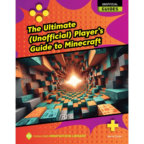 The Ultimate (Unofficial) Player's Guide to Minecraft