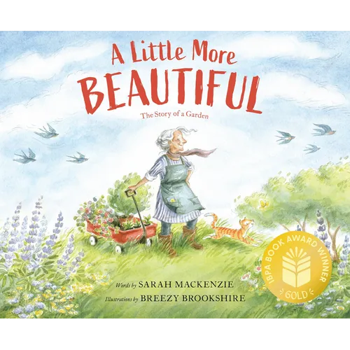 A Little More Beautiful: The Story of a Garden