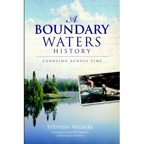 A Boundary Waters History: Canoeing Across Time