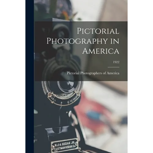 Pictorial Photography in America; 1922
