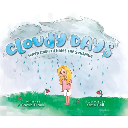 Cloudy Days, When Anxiety Hides the Sunshine